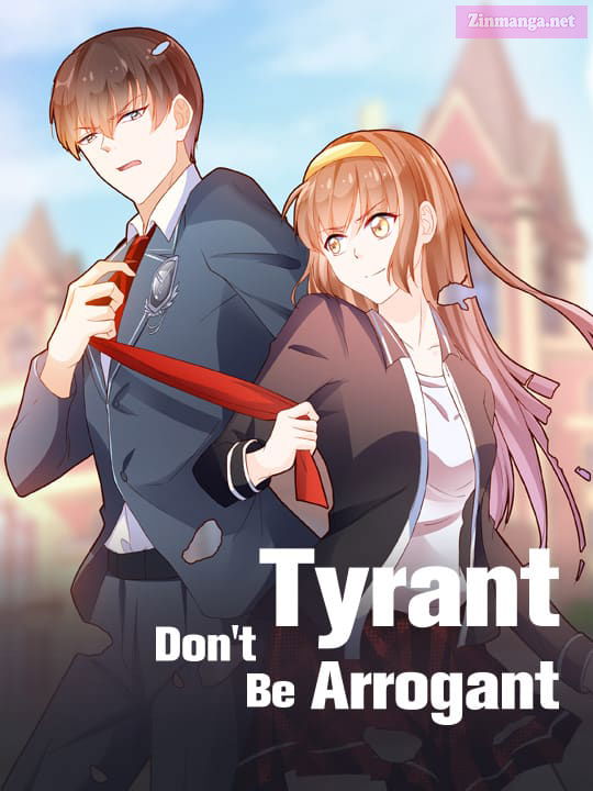Tyrant, Don't Be Arrogant